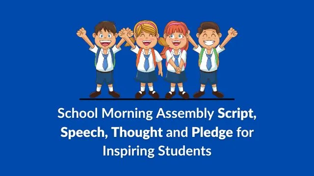 School Morning Assembly Script, Speech, Thought and Pledge