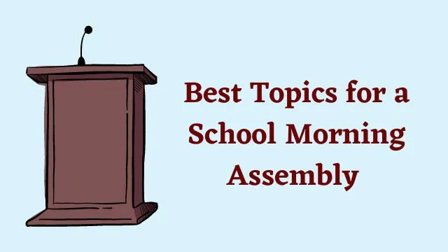 Best Topics For A School Morning Assembly