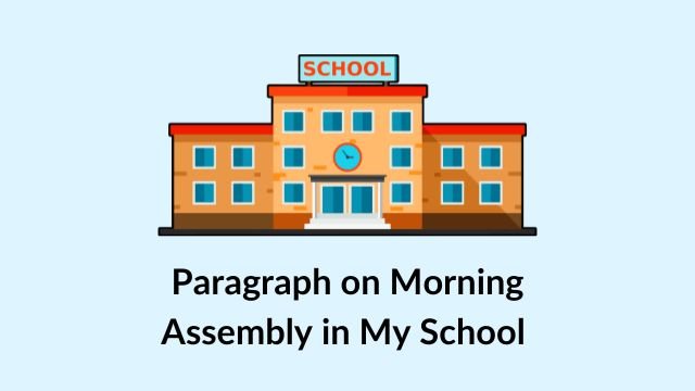 Paragraph on Morning Assembly
