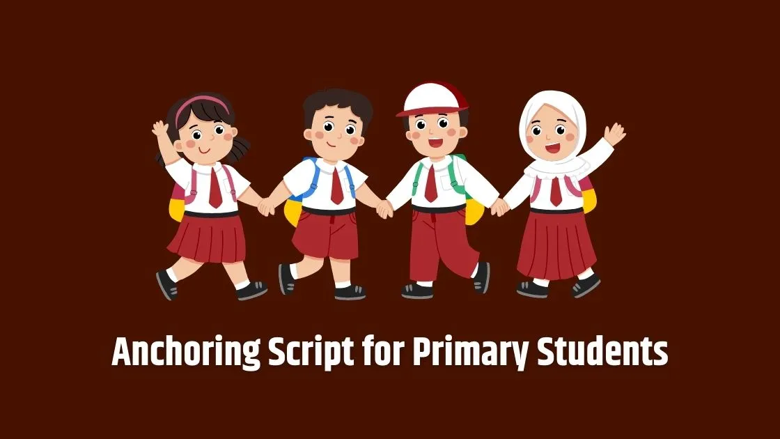 Anchoring Script for Primary Students