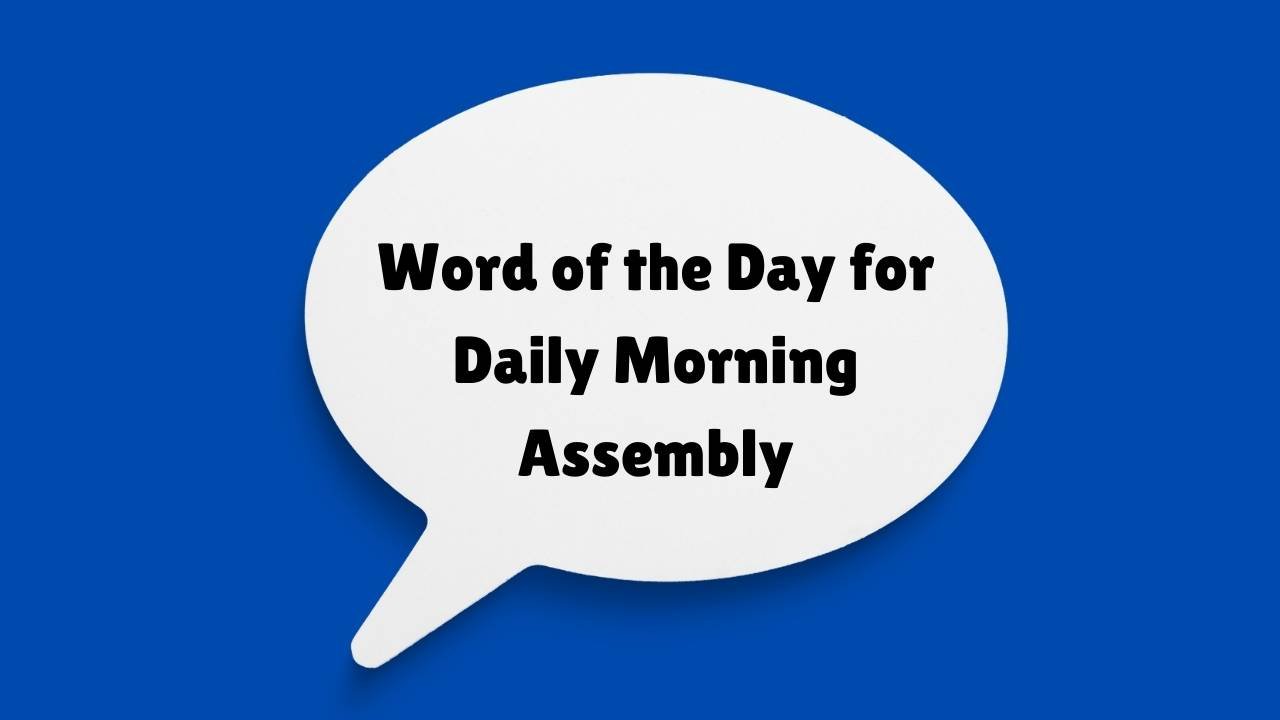 Word of the Day for Daily Morning Assembly