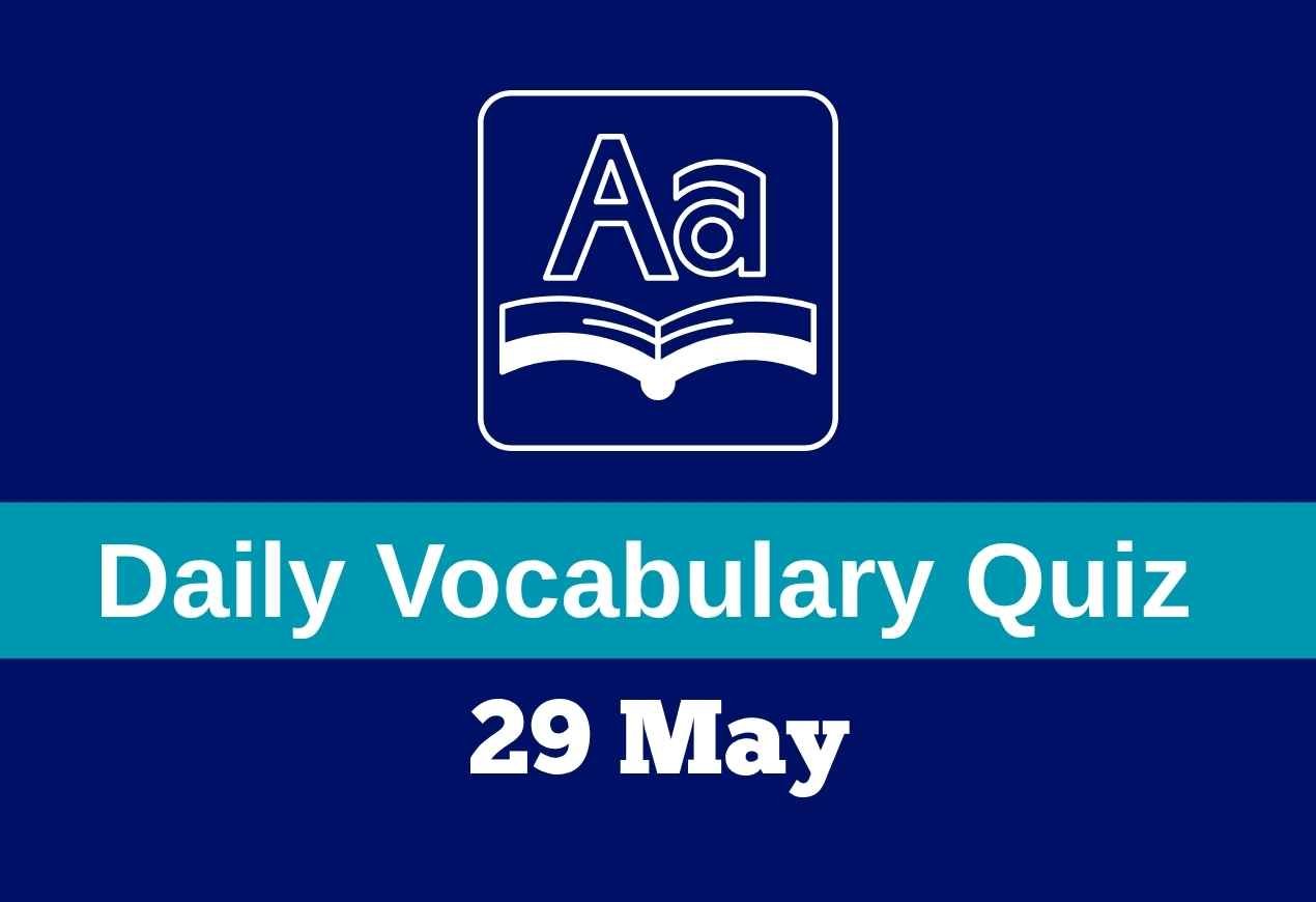 Daily Vocabulary Quiz 29 May