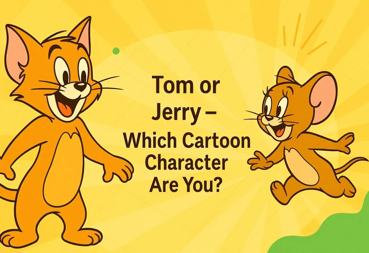 Quiz Time : Are You Tom or Jerry?