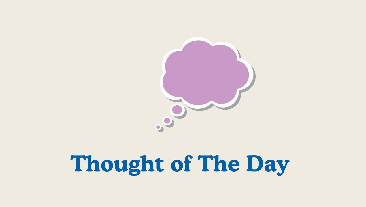 Thought of The Day Press Day