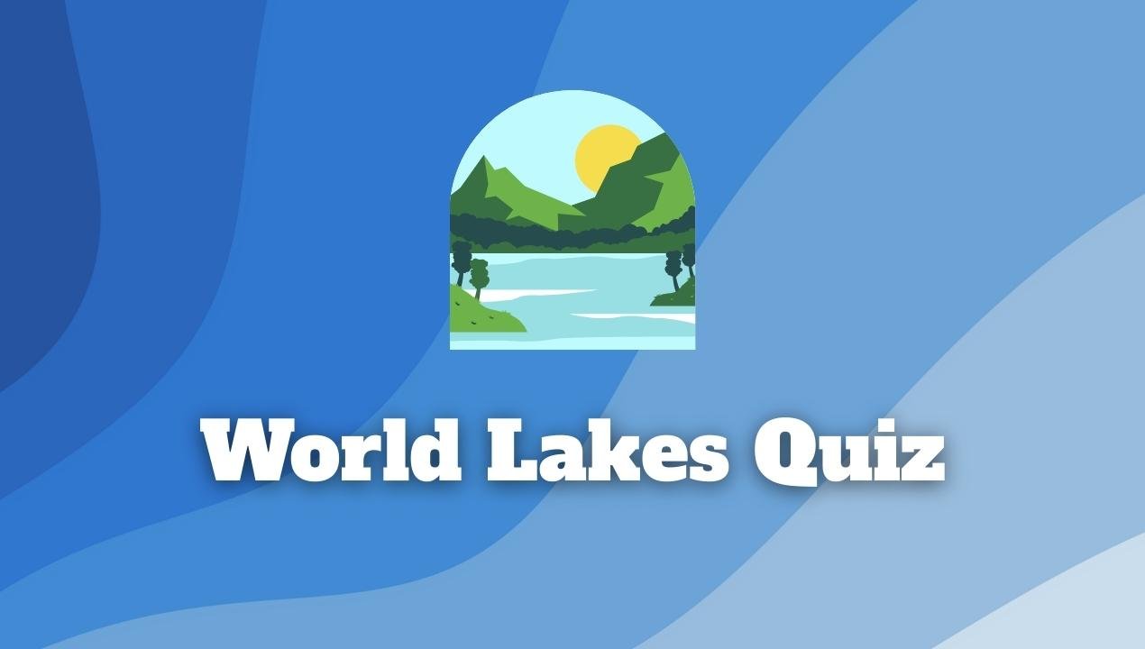 World Lakes Quiz