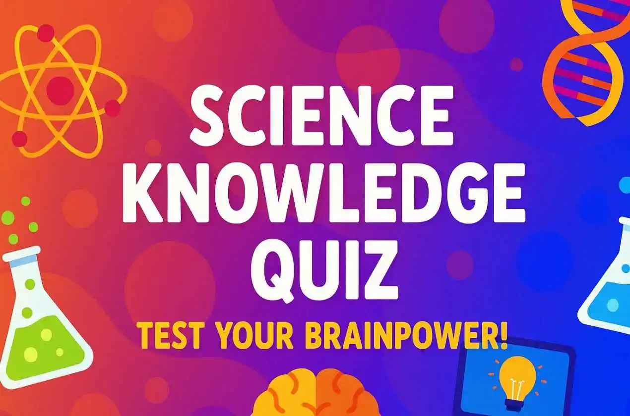 Science Knowledge Quiz